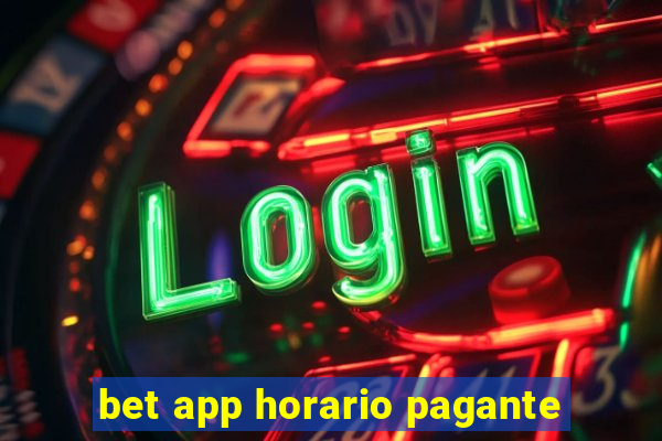 bet app horario pagante